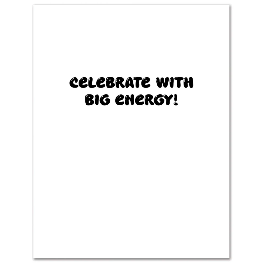 BIG ENERGY BIRTHDAY CARD - Image 2