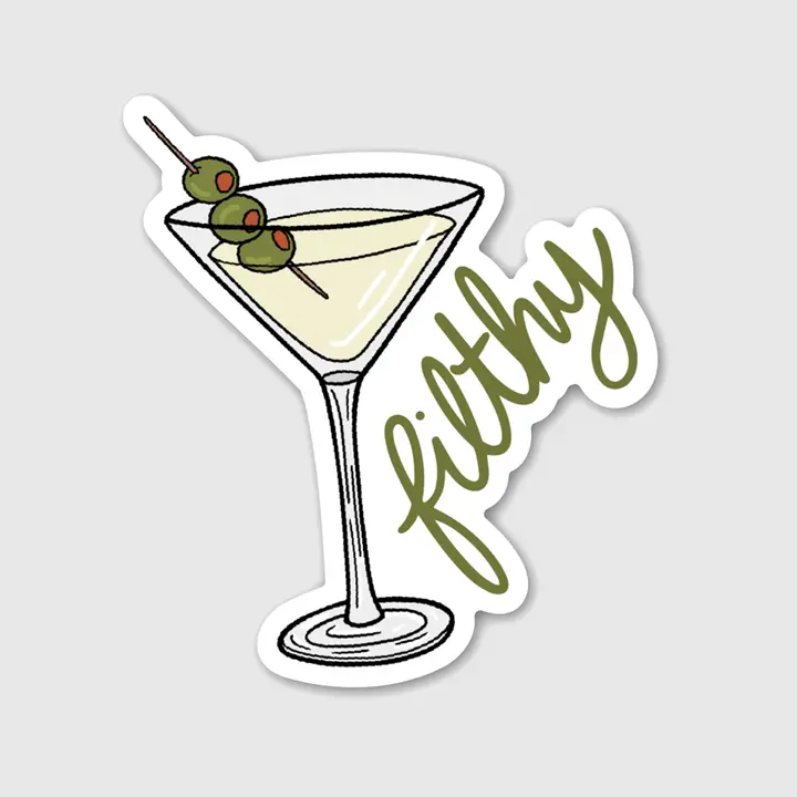 FILTHY DIRTY MARTINI STICKER