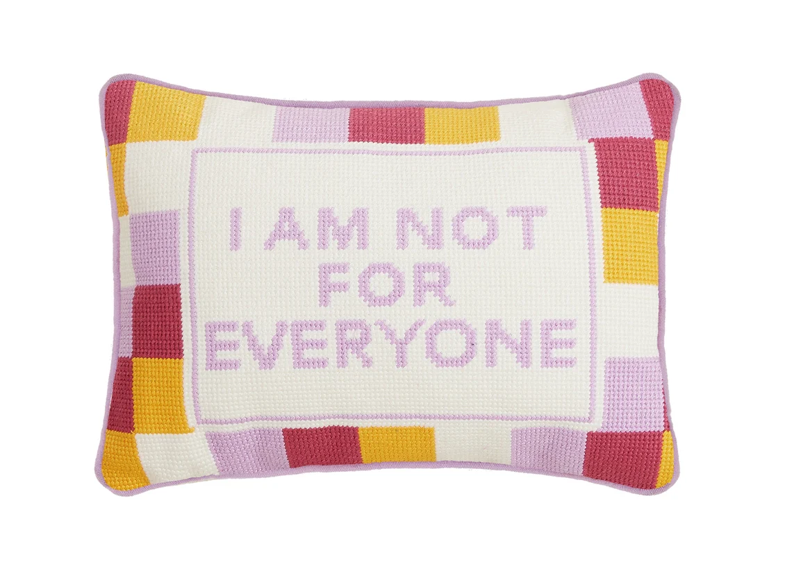 I'M NOT FOR EVERYONE PILLOW