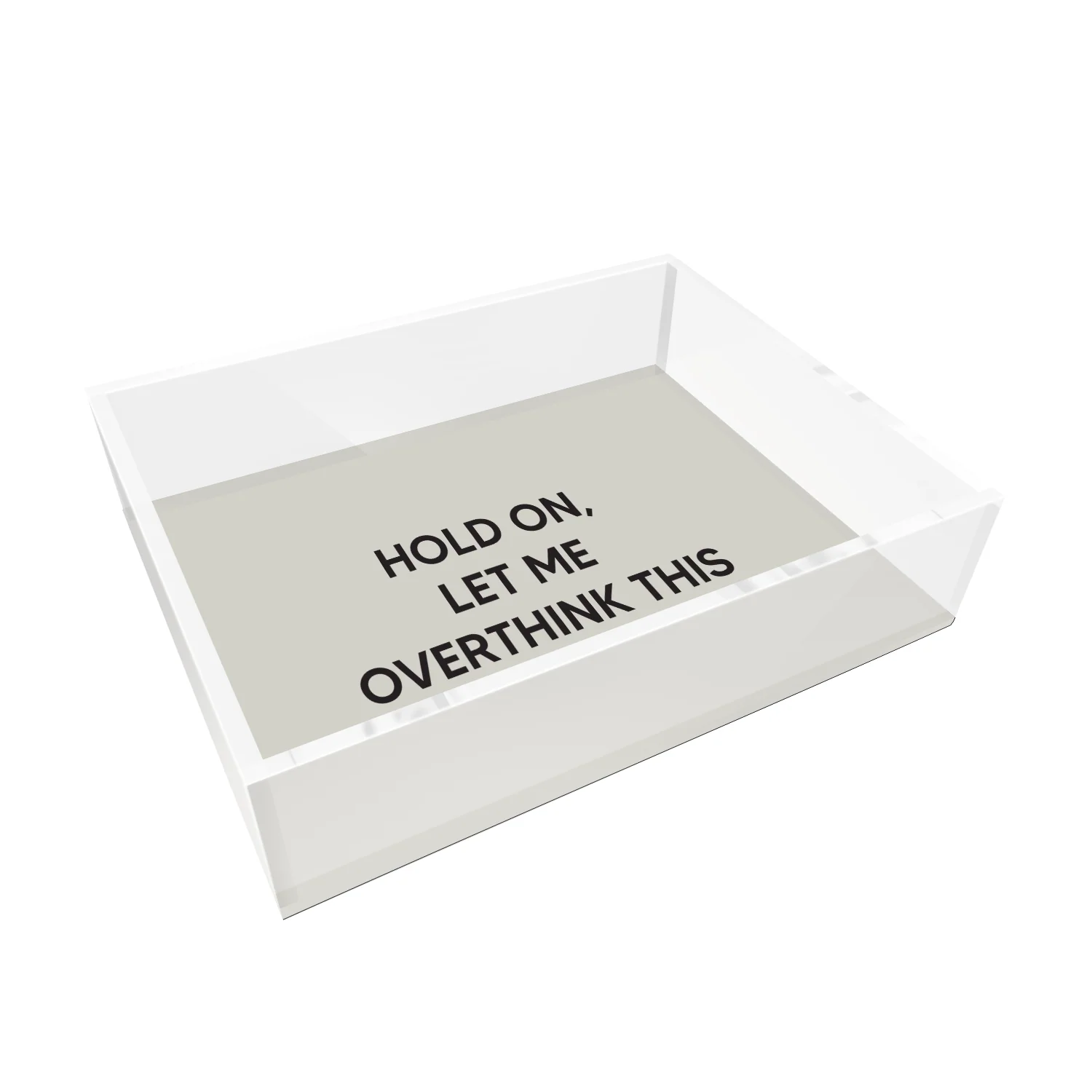 LET ME OVERTHINK TRAY