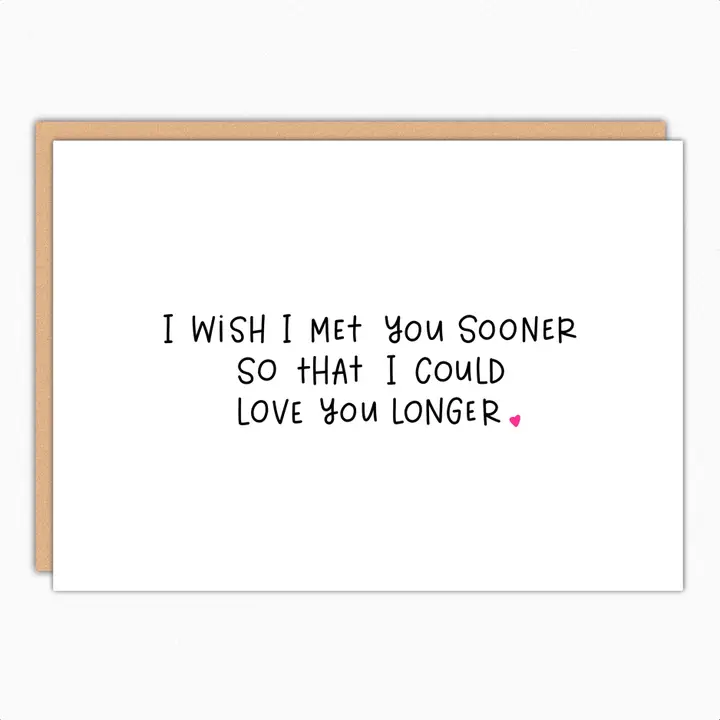 MET YOU SOONER CARD