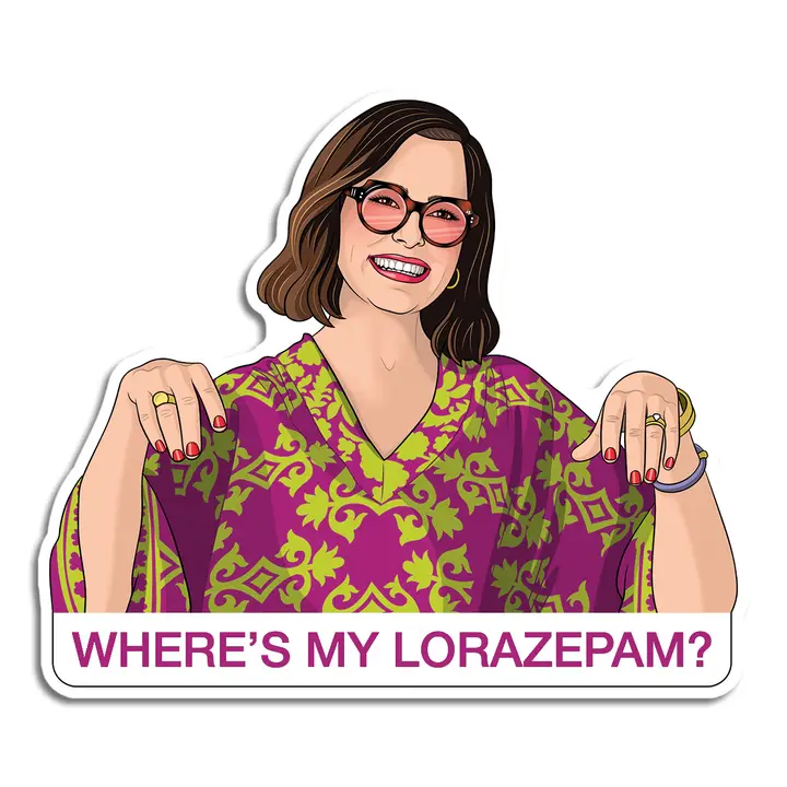 WHERE'S MY LORAZEPAM? STICKER